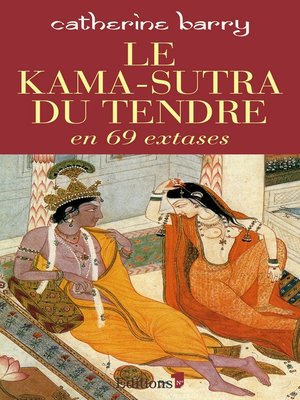 cover image of Le Kama-Sutra du tendre en 69 extases